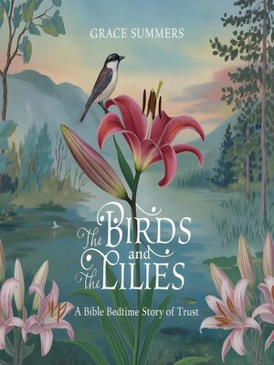 cover image of The Birds and the Lilies